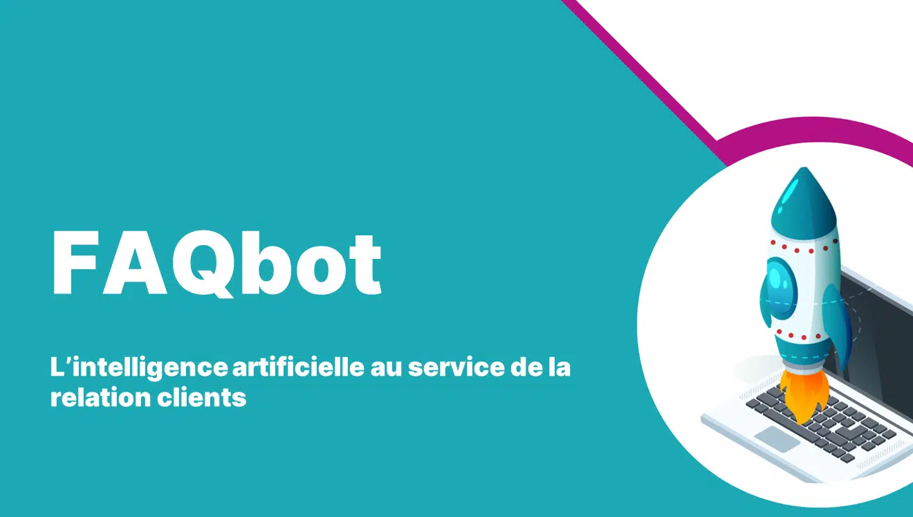 FAQbot - Découvrez les supers pouvoirs de notre FAQbot ! - Dstny France